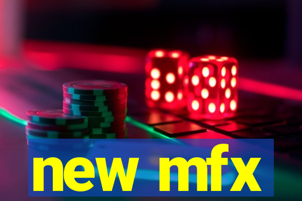 new mfx